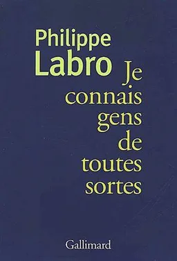 Je connais gens de toutes sortes | Philippe Labro