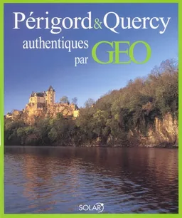 Périgord et Quercy authentiques par Géo | Jean Girbas