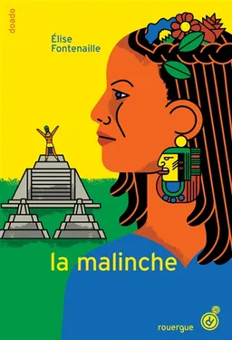 La Malinche | Elise Fontenaille-N'Diaye