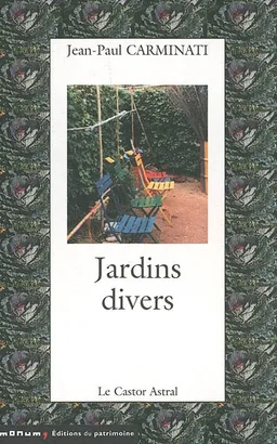 Jardin divers | Jean-Paul Carminati, Dominique Noguez