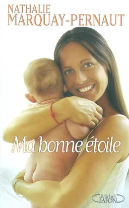 Ma bonne étoile | Nathalie Marquay-Pernaut