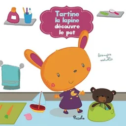 Tartine la lapine découvre le pot | Bérengère Motuelle