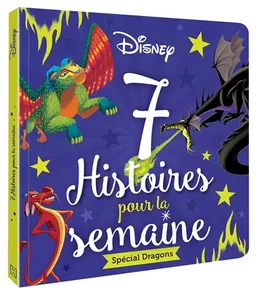 7 histoires pour la semaine. Spécial dragons | Walt Disney company
