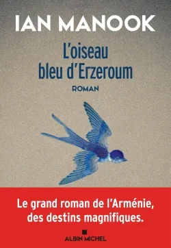 L'oiseau bleu d'Erzeroum | Ian Manook