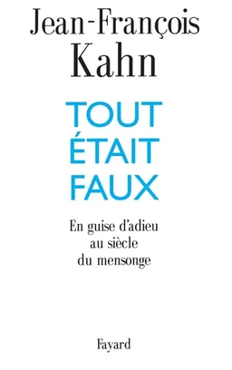 Tout était faux | Jean-François Kahn