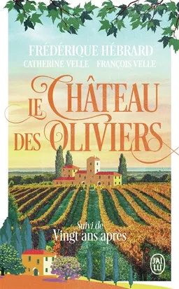 Le château des oliviers. Vingt ans après | Frédérique Hébrard, Catherine Velle, François Velle