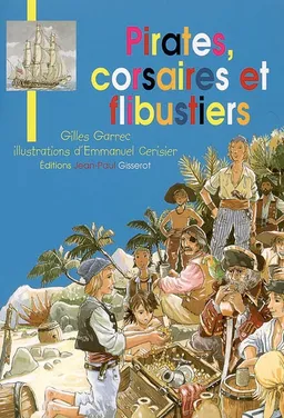 Pirates, corsaires et flibustiers | Gilles Garrec, Emmanuel Cerisier