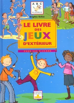 Le livre des jeux d'extérieur | Brigitte Bellac