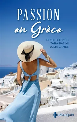 Passion en Grèce | Michelle Reid, Tara Pammi, Julia James