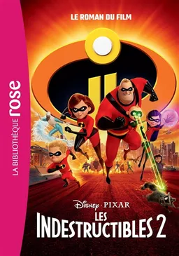Les Indestructibles 2 : le roman du film | Disney.Pixar