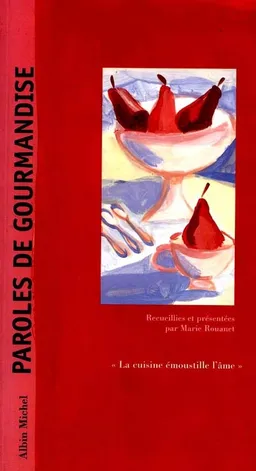 Paroles de gourmandise | Marie Rouanet, Dominique Corbasson