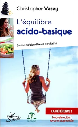 L'équilibre acido-basique : source de bien-être et de vitalité | Christopher Vasey