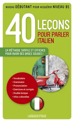 40 leçons pour parler italien : la méthode simple et efficace pour avoir des bases solides ! : niveau débutant pour acquérir niveau B1 | Paolo Cifarelli, Pierre Noaro, Henri Louette