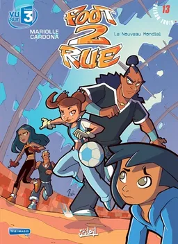 Foot 2 rue. Vol. 13. Le nouveau Mondial | Mathieu Mariolle, Philippe Cardona