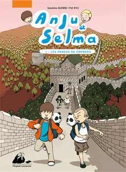 Anju et Selma. Vol. 1. Les pandas de Chengdu | Sandrine Bonini, Pat Ryu