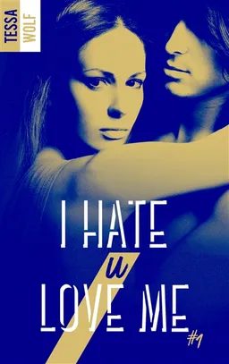 I hate u love me. Vol. 1 | Tessa Wolf