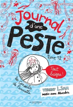 Journal d'une peste. Vol. 12. Tout baigne ! | Virginy L. Sam, Marie-Anne Abesdris
