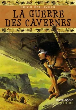 La guerre des cavernes | Erich Ballinger, Frédéric Pillot