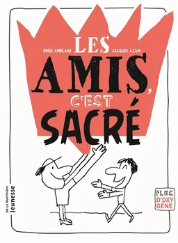 Les amis, c'est sacré ! | Odile Amblard, Jacques Azam