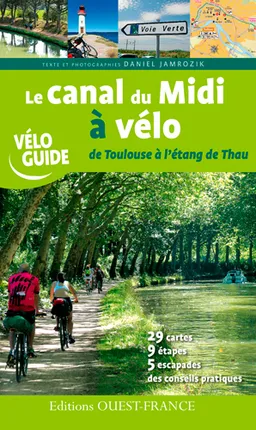 Le canal du Midi à vélo : de Toulouse à l'étang de Thau | Daniel Jamrozik, Patrick Mérienne