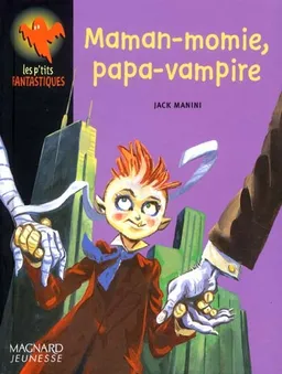 Maman-momie, papa-vampire | Jack Manini