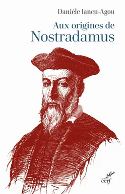 Aux origines de Nostradamus : versant maternel | Danièle Iancu