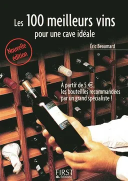 Les 100 meilleurs vins pour une cave idéale | Eric Beaumard, Catherine Gerbod
