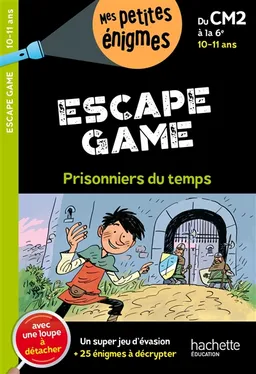 Prisonniers du temps : escape game : du CM2 à la 6e, 10-11 ans | Charlotte Leroy-Jouenne