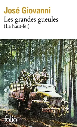 Les grandes gueules : le haut-fer | José Giovanni