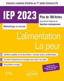 L'alimentation, la peur : IEP 2023, concours commun d'entrée en 1re année Sciences Po, méthodologie et conseils : plus de 100 fiches pour réussir l'épreuve de questions contemporaines | René Rampnoux