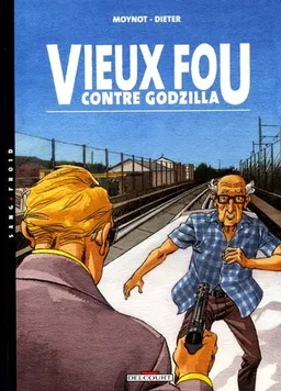 Vieux fou. Vol. 3. Vieux fou contre Godzilla | Dieter, Emmanuel Moynot