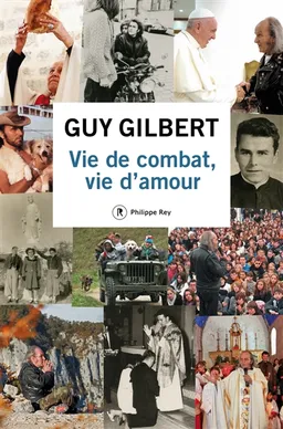 Vie de combat, vie d'amour | Guy Gilbert
