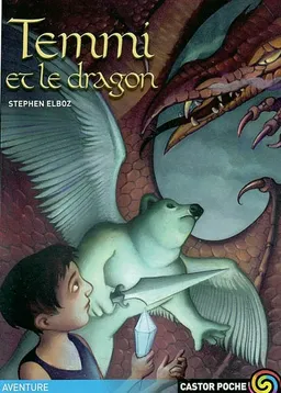 Temmi. Vol. 2. Temmi et le dragon | Stephen Elboz, Carole Gourrat