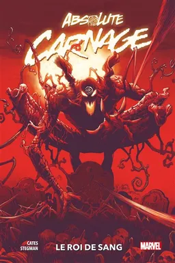 Absolute Carnage : le roi de sang | Donny Cates, Ryan Stegman, Mark Bagley, Frank Martin, Christophe Semal