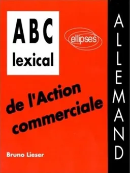 Abc lexical de l'action commerciale : allemand | Bruno Lieser