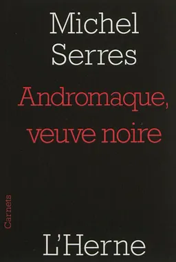Andromaque, veuve noire | Michel Serres