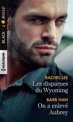 Les disparues du Wyoming. On a enlevé Aubrey | Rachel Lee, Barb Han