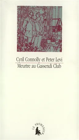 Meurtre au Gassendi Club | Cyril Connolly, Peter Levi