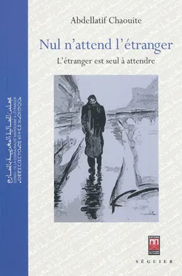 Nul n'attend l'étranger : l'étranger est seul à attendre | Abdellatif Chaouite, Maroc. Conseil de la communauté marocaine à l'étranger