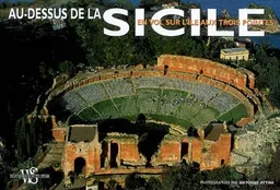 Au-dessus de la Sicile : en vol sur l'île aux trois pointes | Antonio Attini, Maria Cristina Castellucci