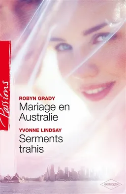 Mariage en Australie. Serments trahis | Robyn Grady, Yvonne Lindsay