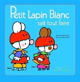Petit Lapin blanc sait tout faire | Marie-France Floury, Fabienne Boisnard