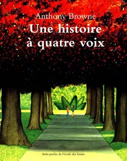 Une histoire à quatre voix | Anthony Browne