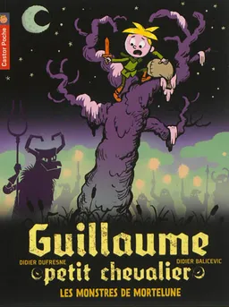 Guillaume petit chevalier. Vol. 11. Les monstres de Mortelune | Didier Dufresne, Didier Balicevic