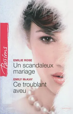 Un scandaleux mariage. Ce troublant aveu | Emilie Rose, Emily McKay
