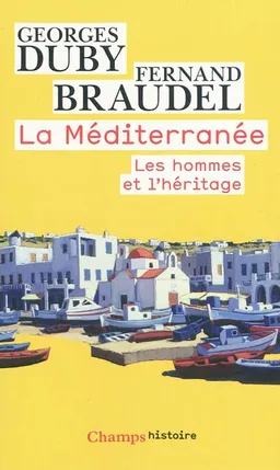 La Méditerranée. Les hommes et l'héritage | Fernand Braudel