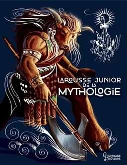 Larousse junior de la mythologie | Sophie Chanourdie, Anne Wilsdorf, Manu Boisteau, Jean-François Martin, Emile Bravo