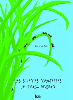 Les sciences naturelles de Tatsu Nagata. La fourmi | Tatsu Nagata