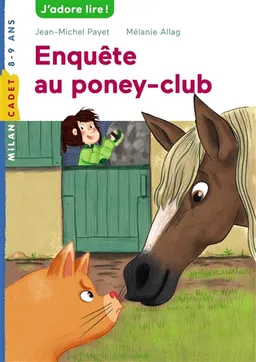 Les enquêtes de Scarlett et Watson. Vol. 6. Enquête au poney-club | Jean-Michel Payet, Mélanie Allag