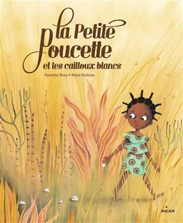 La Petite Poucette et les cailloux blancs | Sandrine Beau, Marie Desbons